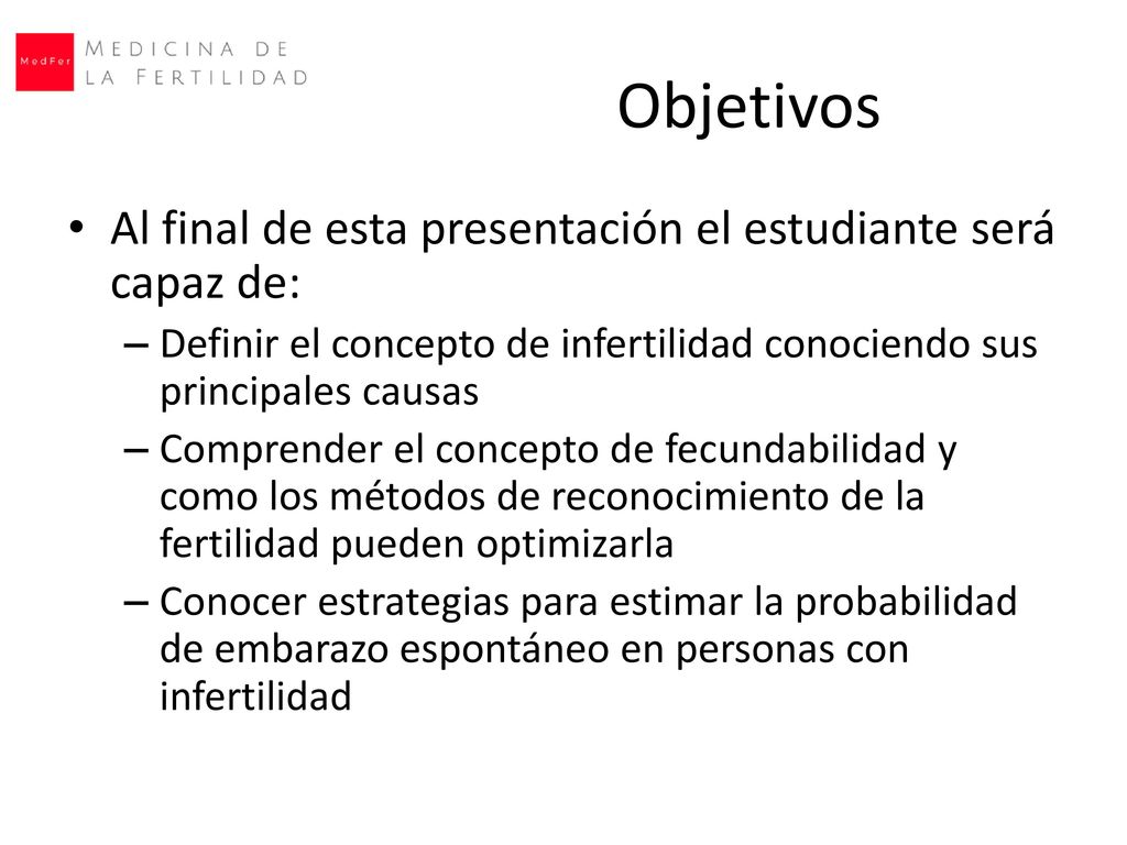 Objetivos Al final de esta presentación el estudiante será capaz de: