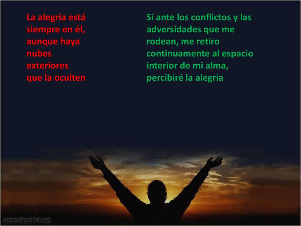 La alegría está siempre en él, aunque haya nubes exteriores que la oculten