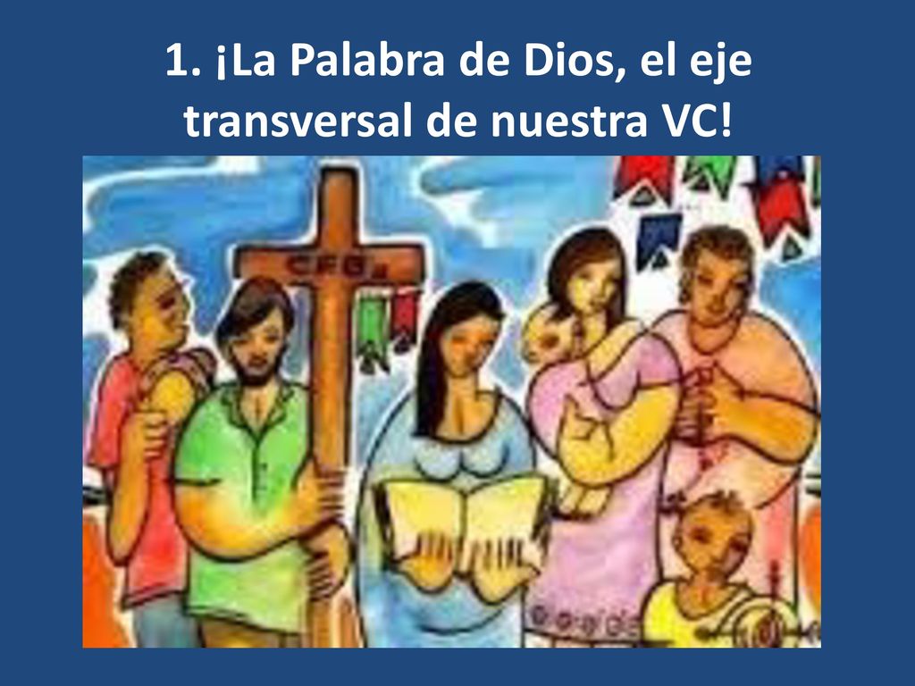 1. ¡La Palabra de Dios, el eje transversal de nuestra VC!