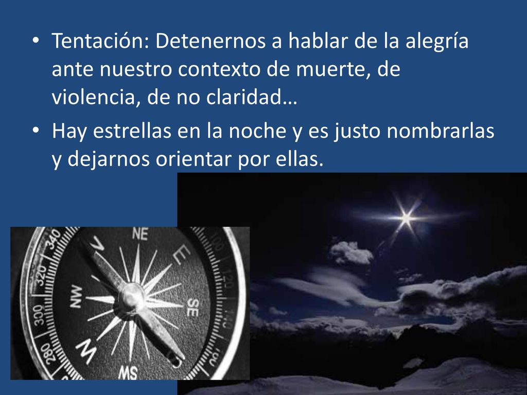 Tentación: Detenernos a hablar de la alegría ante nuestro contexto de muerte, de violencia, de no claridad…