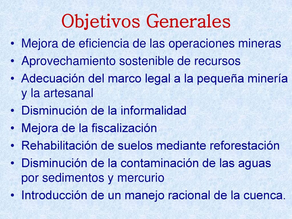 Objetivos Generales Mejora de eficiencia de las operaciones mineras