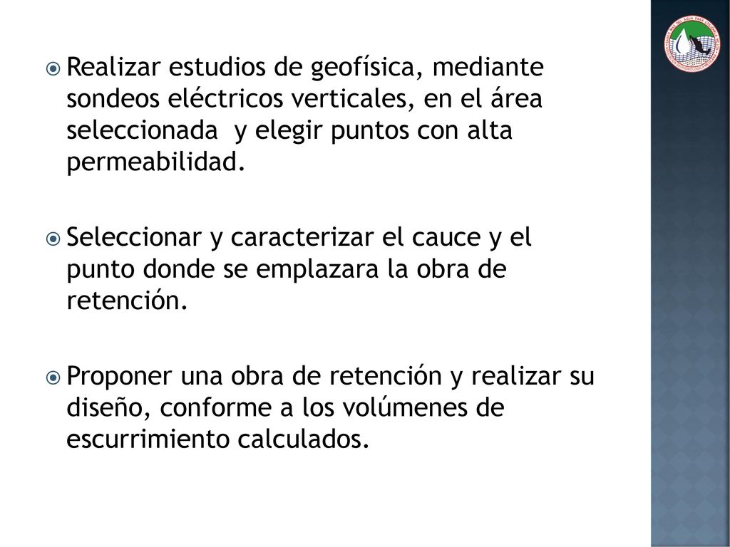 Realizar estudios de geofísica, mediante sondeos eléctricos verticales, en el área seleccionada y elegir puntos con alta permeabilidad.