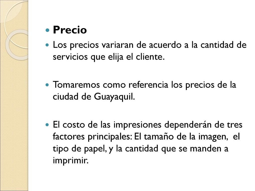 Precio Los precios variaran de acuerdo a la cantidad de servicios que elija el cliente.