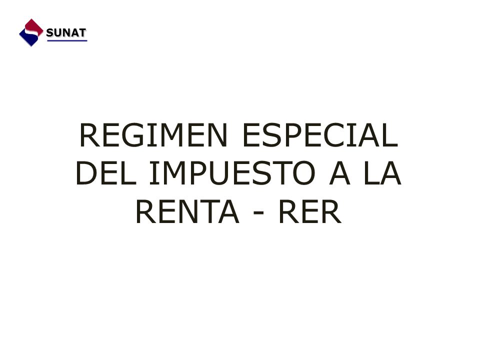 REGIMEN ESPECIAL DEL IMPUESTO A LA RENTA - RER