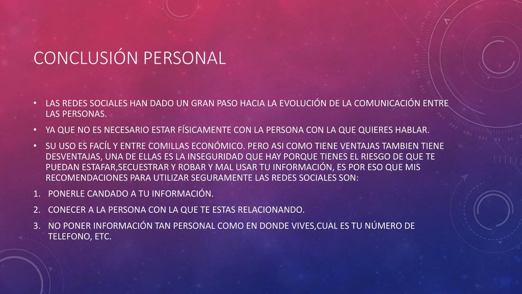 CONCLUSIÓN PERSONAL LAS REDES SOCIALES HAN DADO UN GRAN PASO HACIA LA EVOLUCIÓN DE LA COMUNICACIÓN ENTRE LAS PERSONAS.