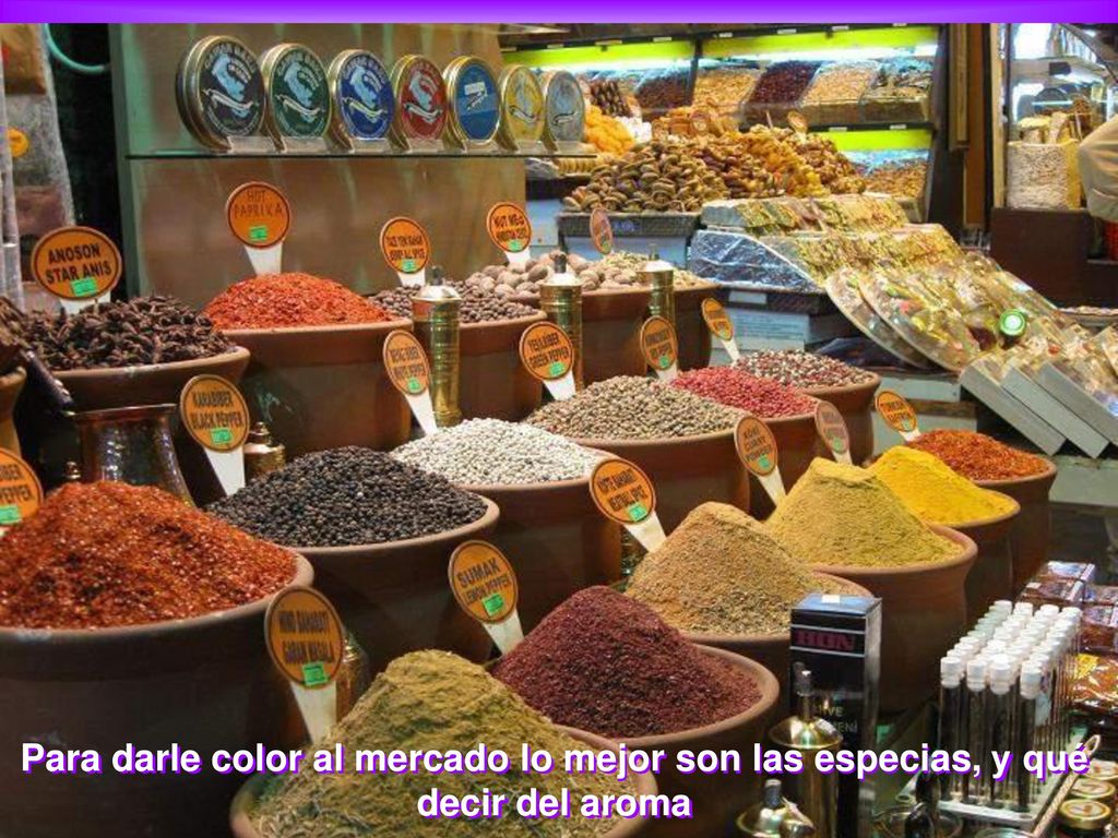 Para darle color al mercado lo mejor son las especias, y qué decir del aroma