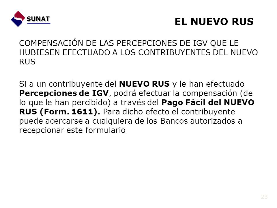 SUNAT EL NUEVO RUS. COMPENSACIÓN DE LAS PERCEPCIONES DE IGV QUE LE HUBIESEN EFECTUADO A LOS CONTRIBUYENTES DEL NUEVO RUS.