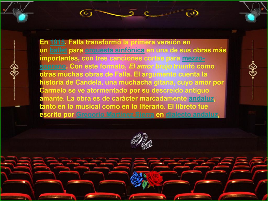 En 1915, Falla transformó la primera versión en un ballet para orquesta sinfónica en una de sus obras más importantes, con tres canciones cortas para mezzo-soprano.