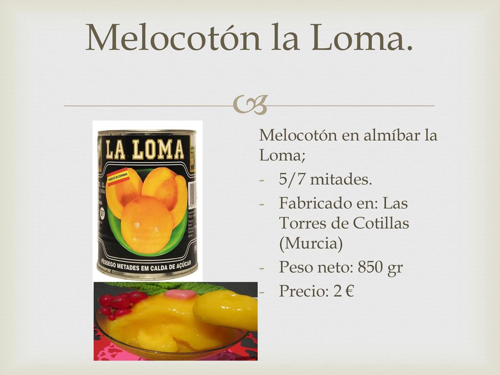 Melocotón la Loma. Melocotón en almíbar la Loma; 5/7 mitades.