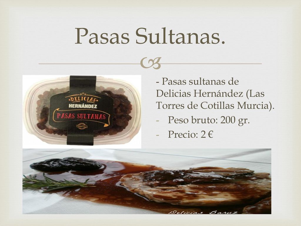 Pasas Sultanas. - Pasas sultanas de Delicias Hernández (Las Torres de Cotillas Murcia). Peso bruto: 200 gr.