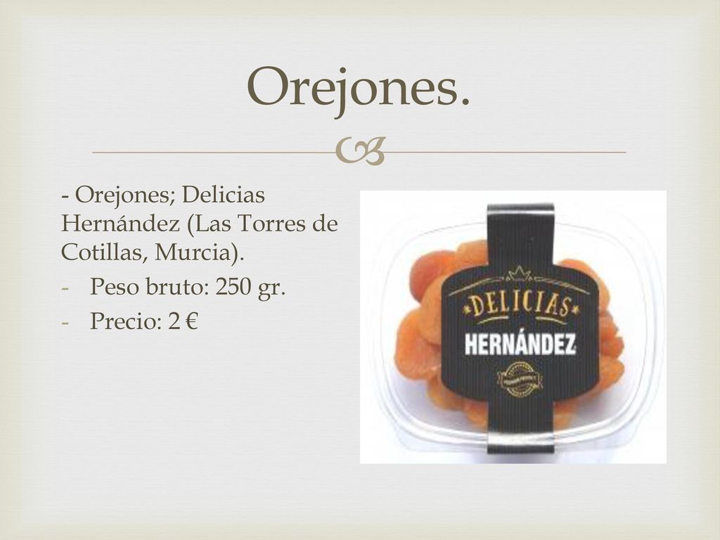 Orejones. - Orejones; Delicias Hernández (Las Torres de Cotillas, Murcia).