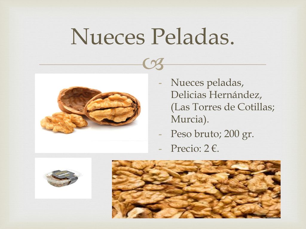 Nueces Peladas. Nueces peladas, Delicias Hernández, (Las Torres de Cotillas; Murcia). Peso bruto; 200 gr.