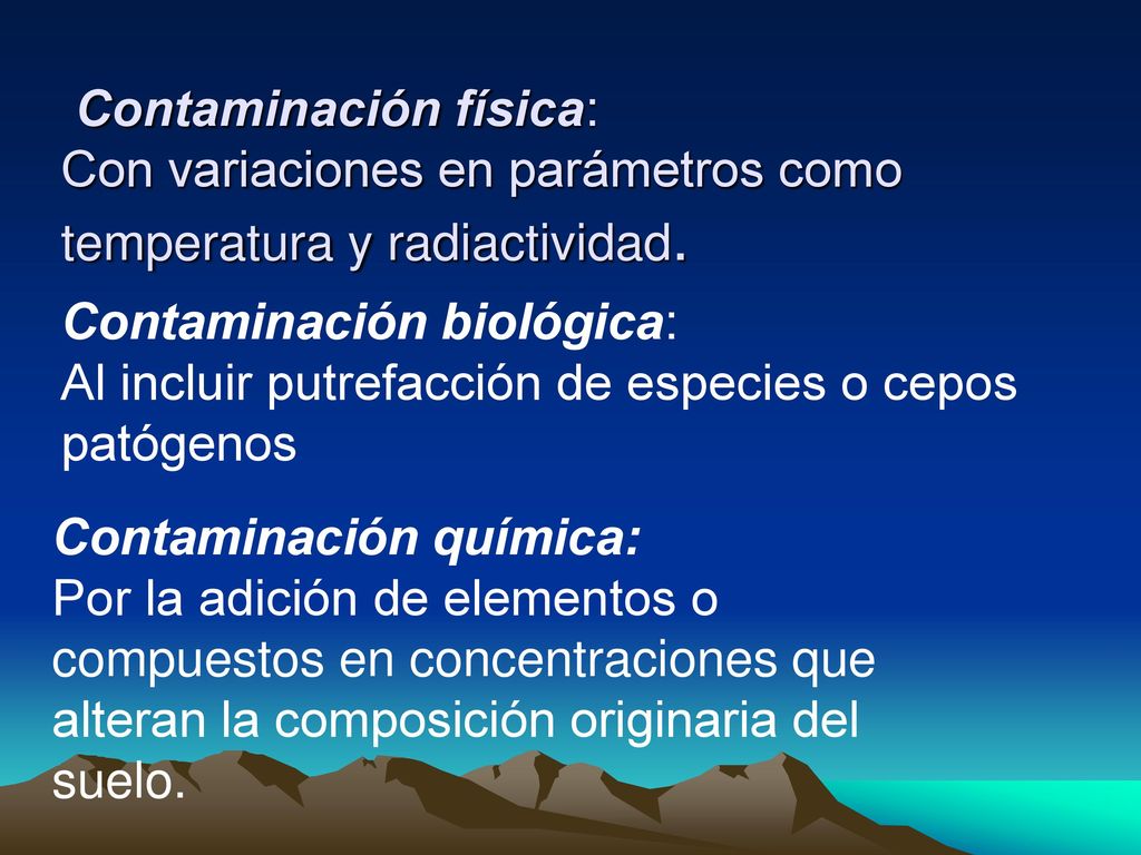 Contaminación física: Con variaciones en parámetros como temperatura y radiactividad.