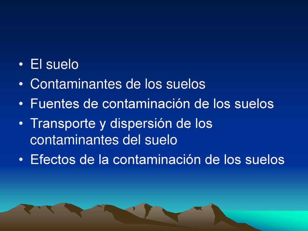 El suelo Contaminantes de los suelos. Fuentes de contaminación de los suelos. Transporte y dispersión de los contaminantes del suelo.
