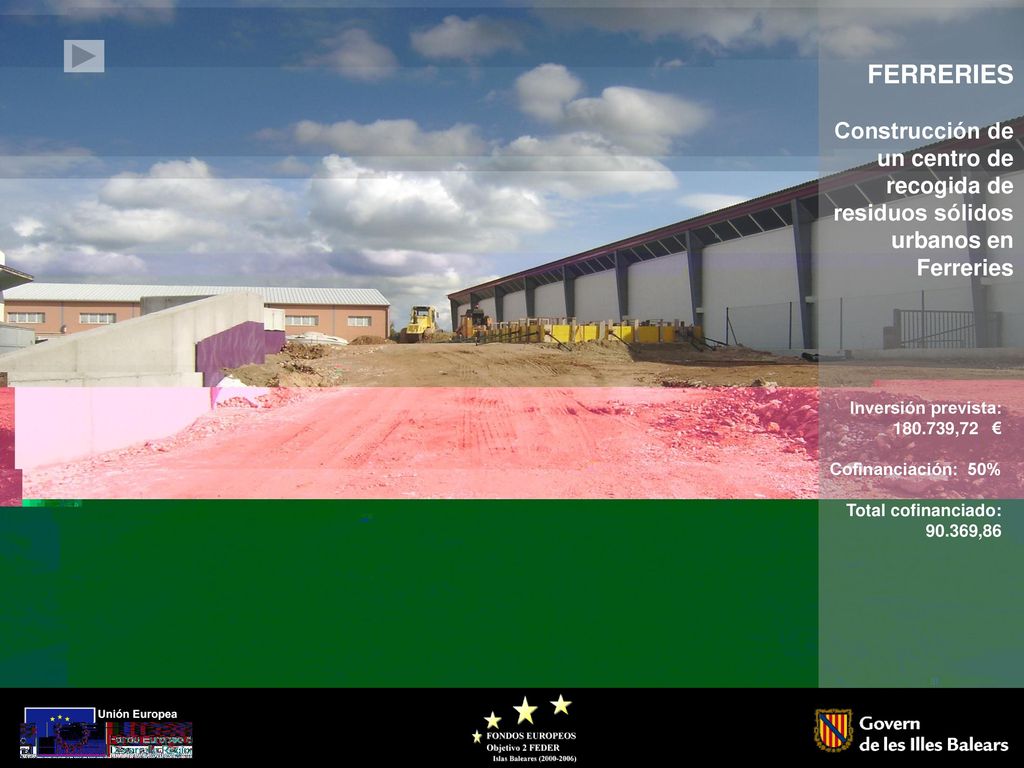 FERRERIES Construcción de un centro de recogida de residuos sólidos urbanos en. Ferreries. Inversión prevista: