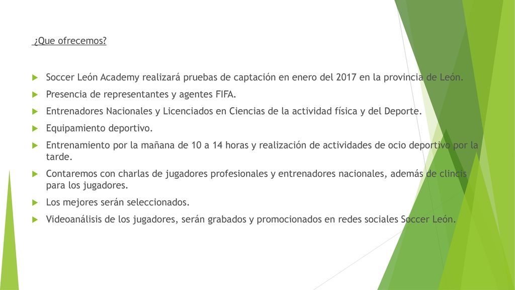 ¿Que ofrecemos Soccer León Academy realizará pruebas de captación en enero del 2017 en la provincia de León.