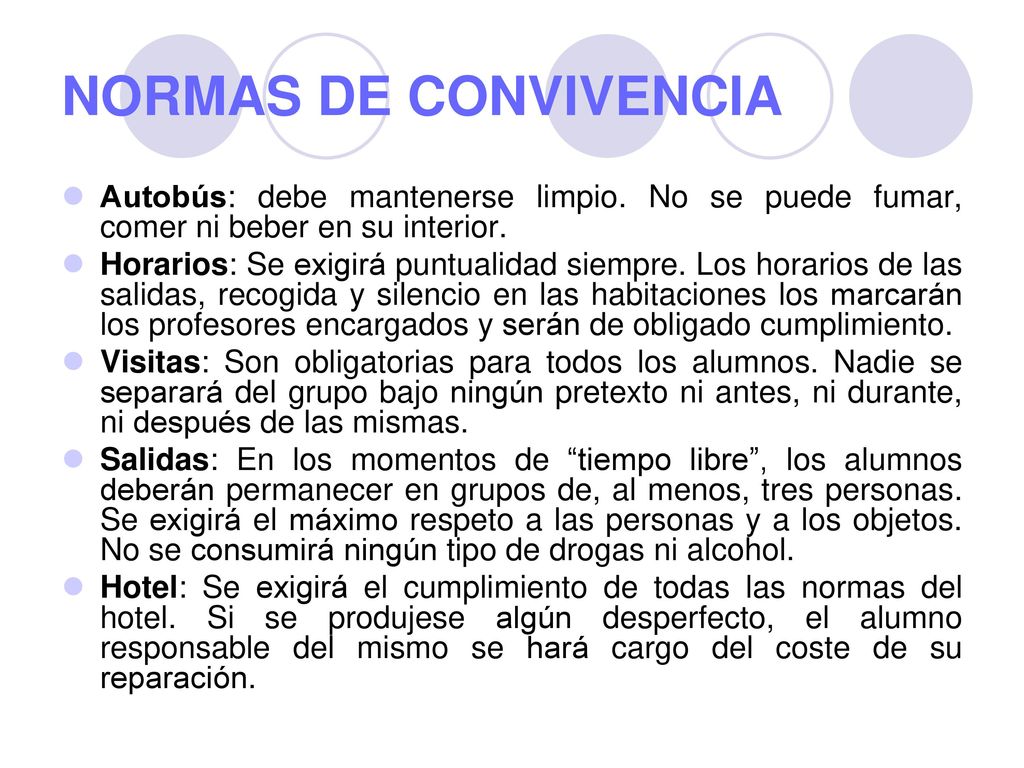 NORMAS DE CONVIVENCIA Autobús: debe mantenerse limpio. No se puede fumar, comer ni beber en su interior.