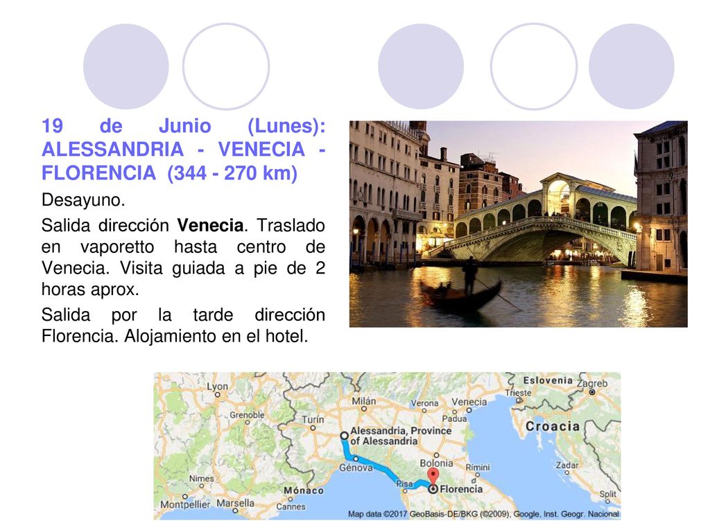 19 de Junio (Lunes): ALESSANDRIA - VENECIA - FLORENCIA ( km)