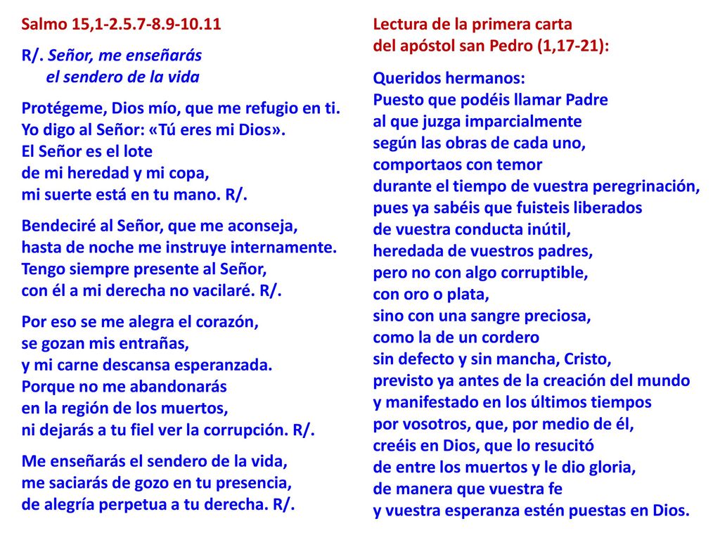 Salmo 15, R/. Señor, me enseñarás. el sendero de la vida.