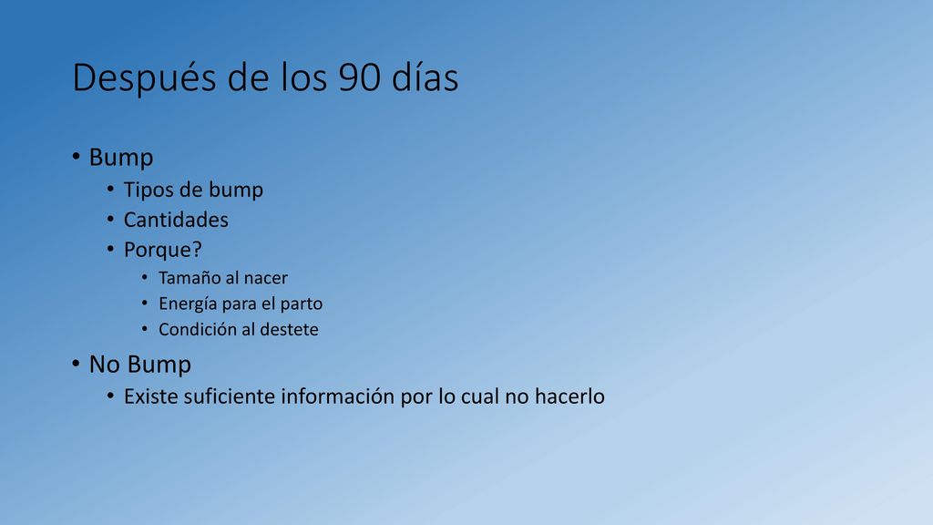 Después de los 90 días Bump No Bump Tipos de bump Cantidades Porque