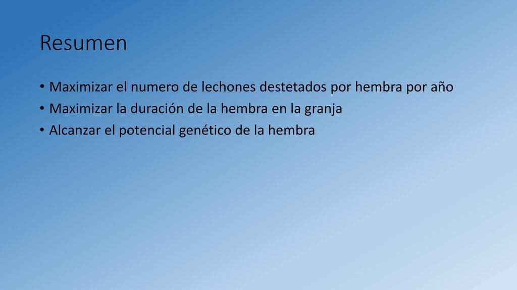 Resumen Maximizar el numero de lechones destetados por hembra por año
