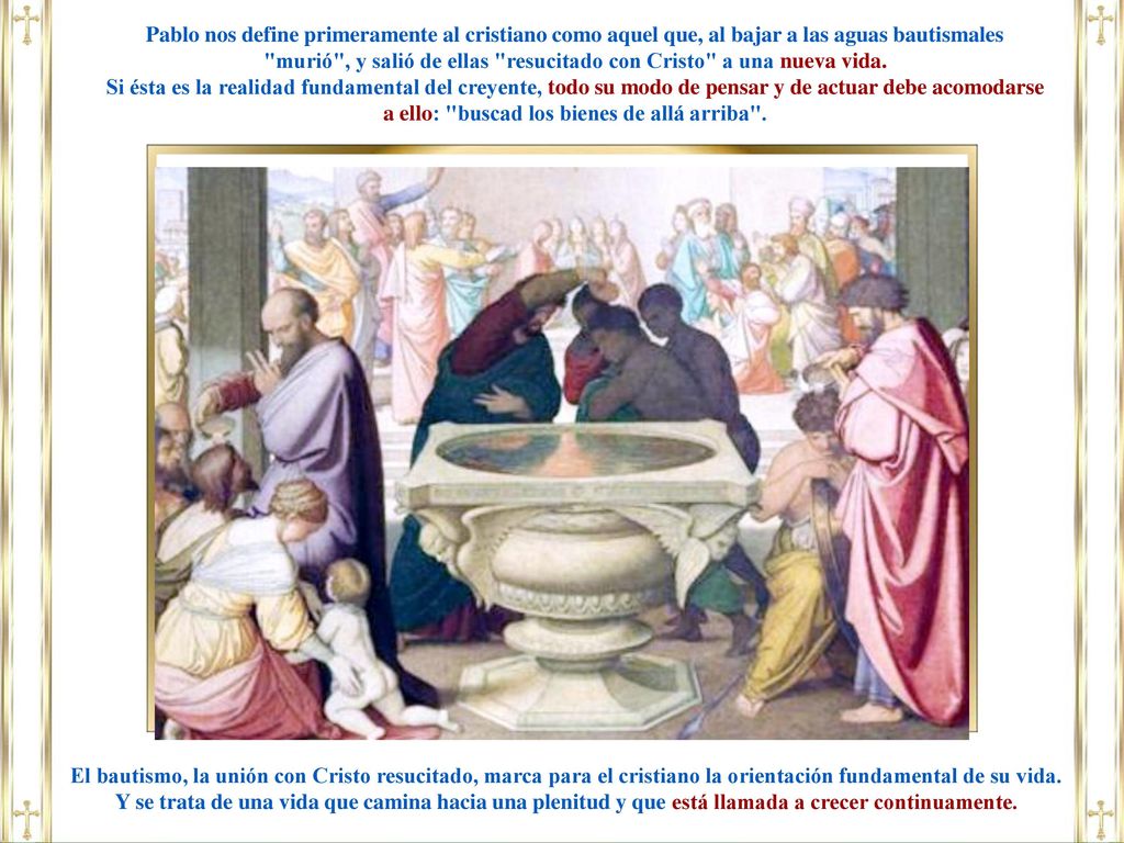 murió , y salió de ellas resucitado con Cristo a una nueva vida.
