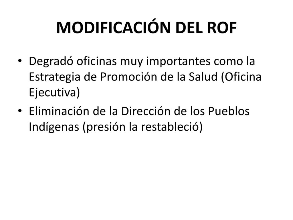 MODIFICACIÓN DEL ROF Degradó oficinas muy importantes como la Estrategia de Promoción de la Salud (Oficina Ejecutiva)