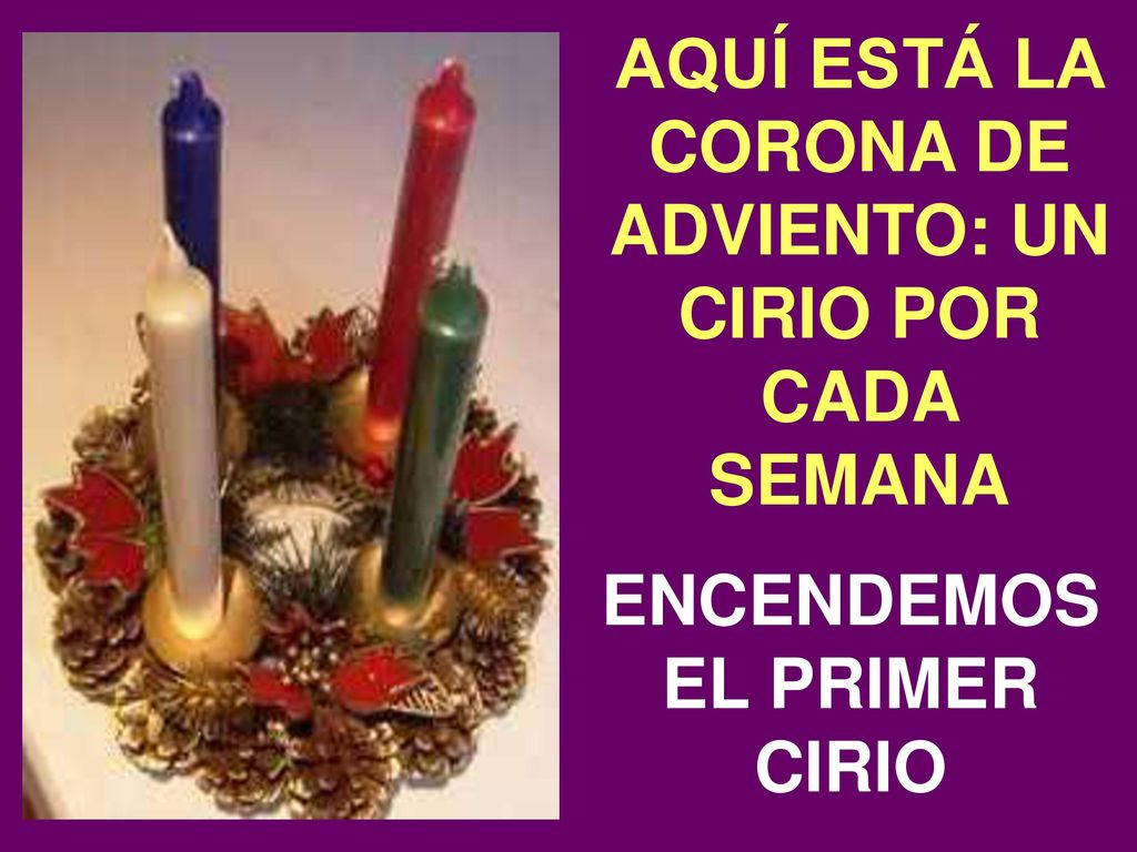 AQUÍ ESTÁ LA CORONA DE ADVIENTO: UN CIRIO POR CADA SEMANA