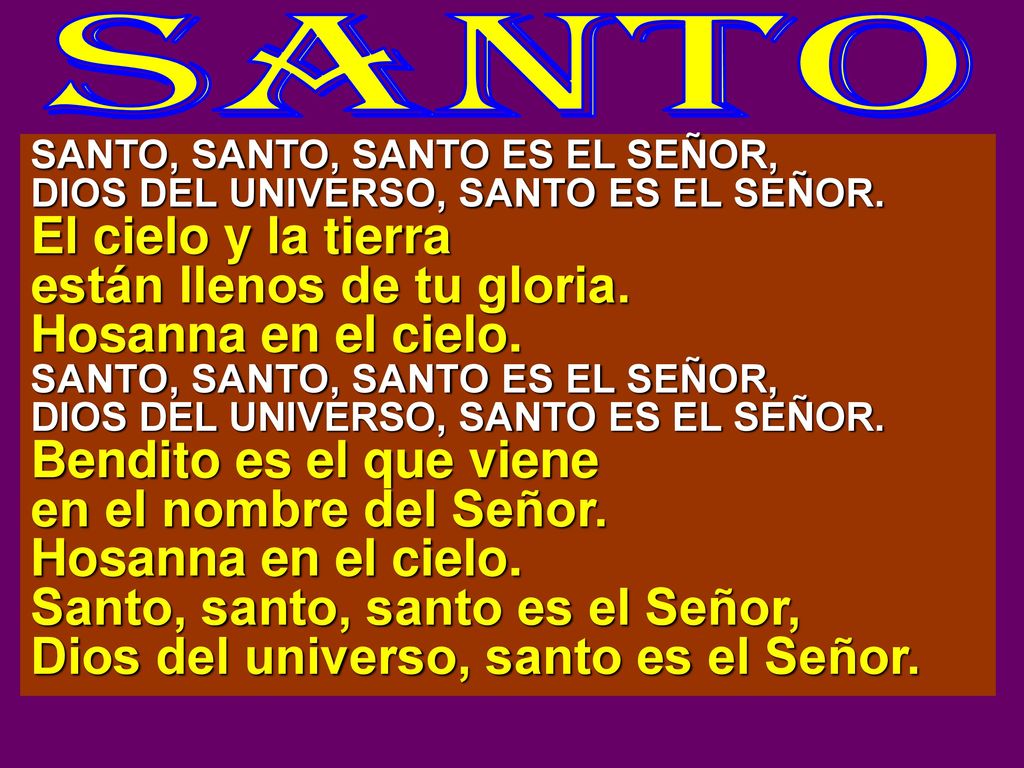 están llenos de tu gloria. Hosanna en el cielo.