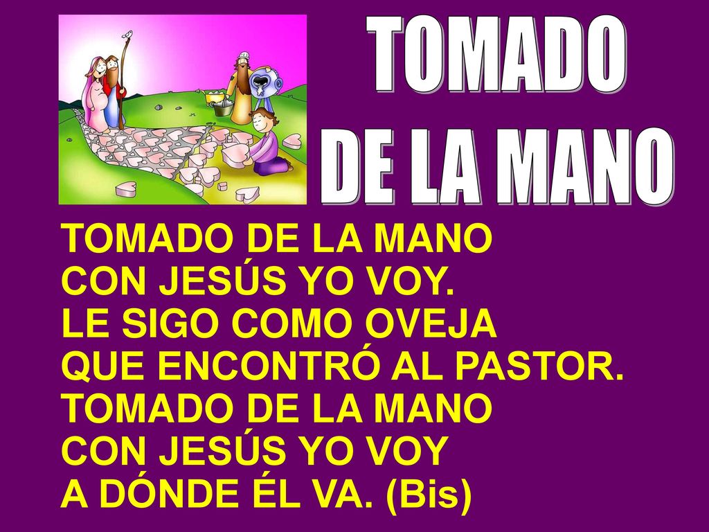 TOMADO DE LA MANO CON JESÚS YO VOY. LE SIGO COMO OVEJA