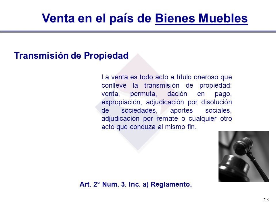 Transmisión de Propiedad Art. 2° Num. 3. Inc. a) Reglamento.