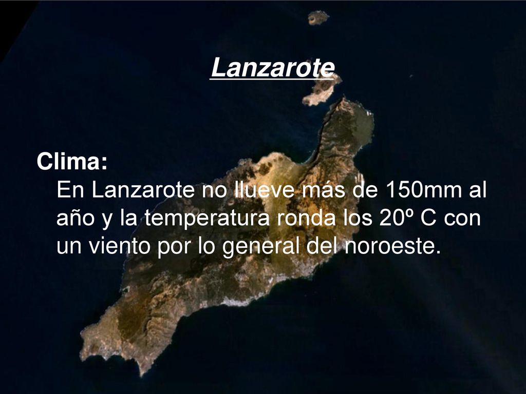 Lanzarote Clima: En Lanzarote no llueve más de 150mm al año y la temperatura ronda los 20º C con un viento por lo general del noroeste.