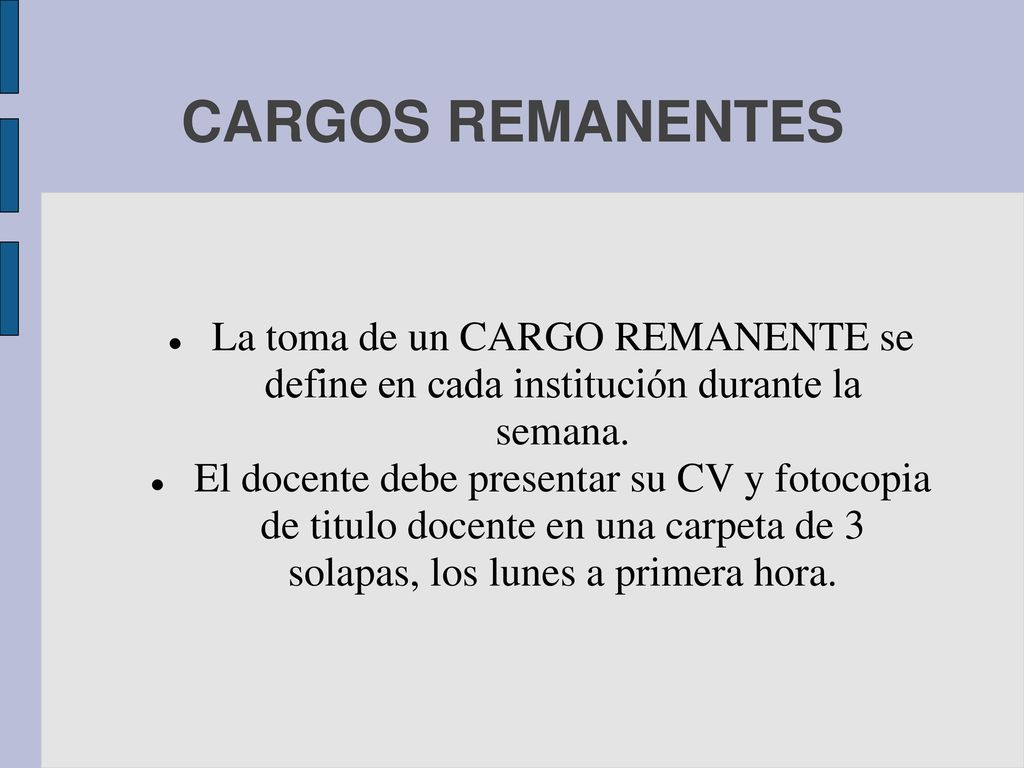 CARGOS REMANENTES La toma de un CARGO REMANENTE se define en cada institución durante la semana.