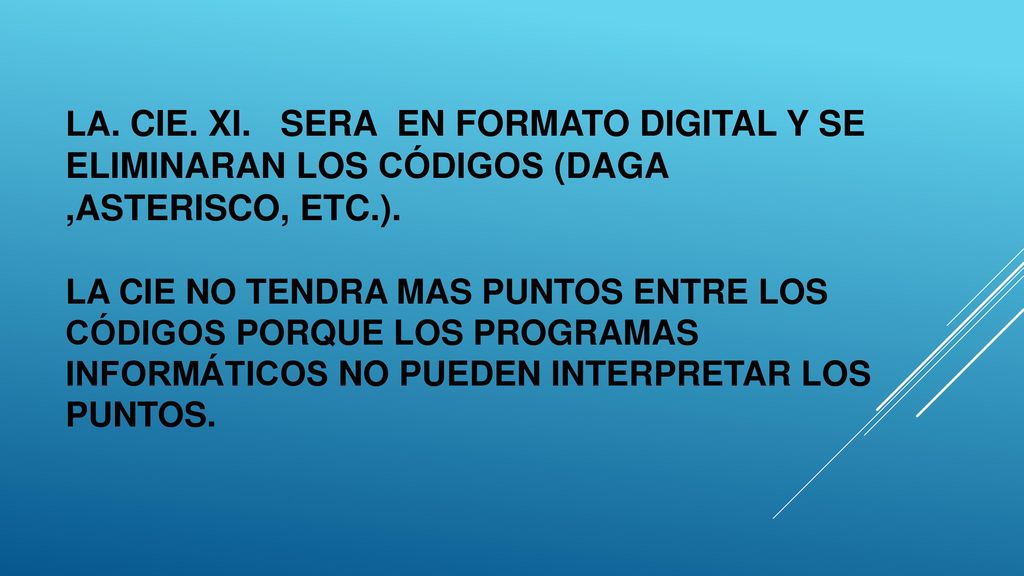La. Cie. Xi. Sera En formato digital y se eliminaran los códigos (daga ,asterisco, etc.).