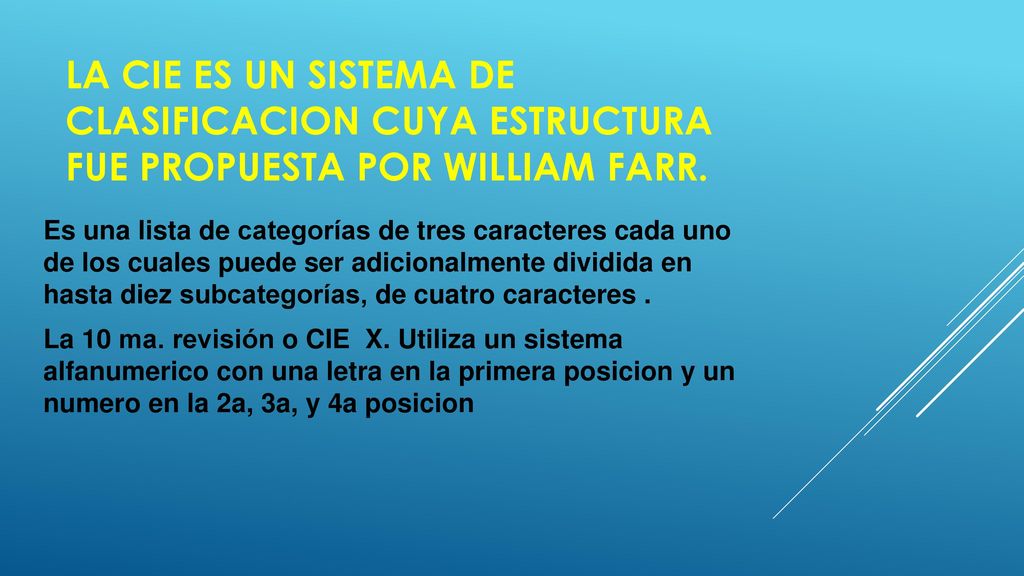 La cie es un sistema de clasificacion cuya estructura fue propuesta por william farr.