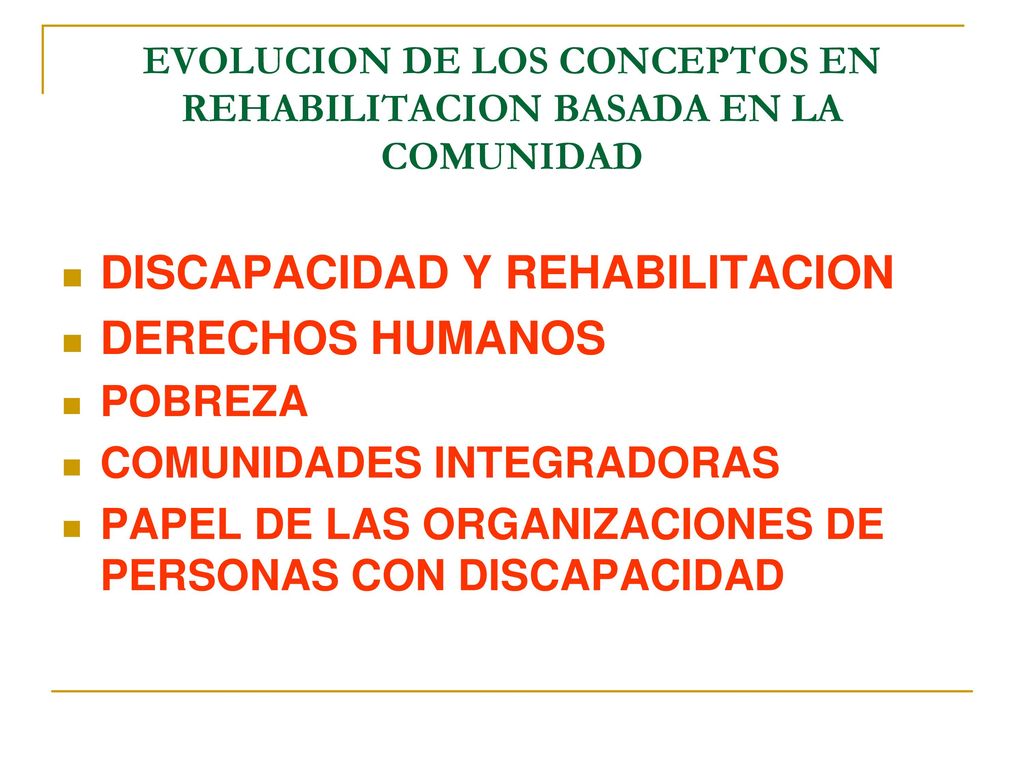 EVOLUCION DE LOS CONCEPTOS EN REHABILITACION BASADA EN LA COMUNIDAD