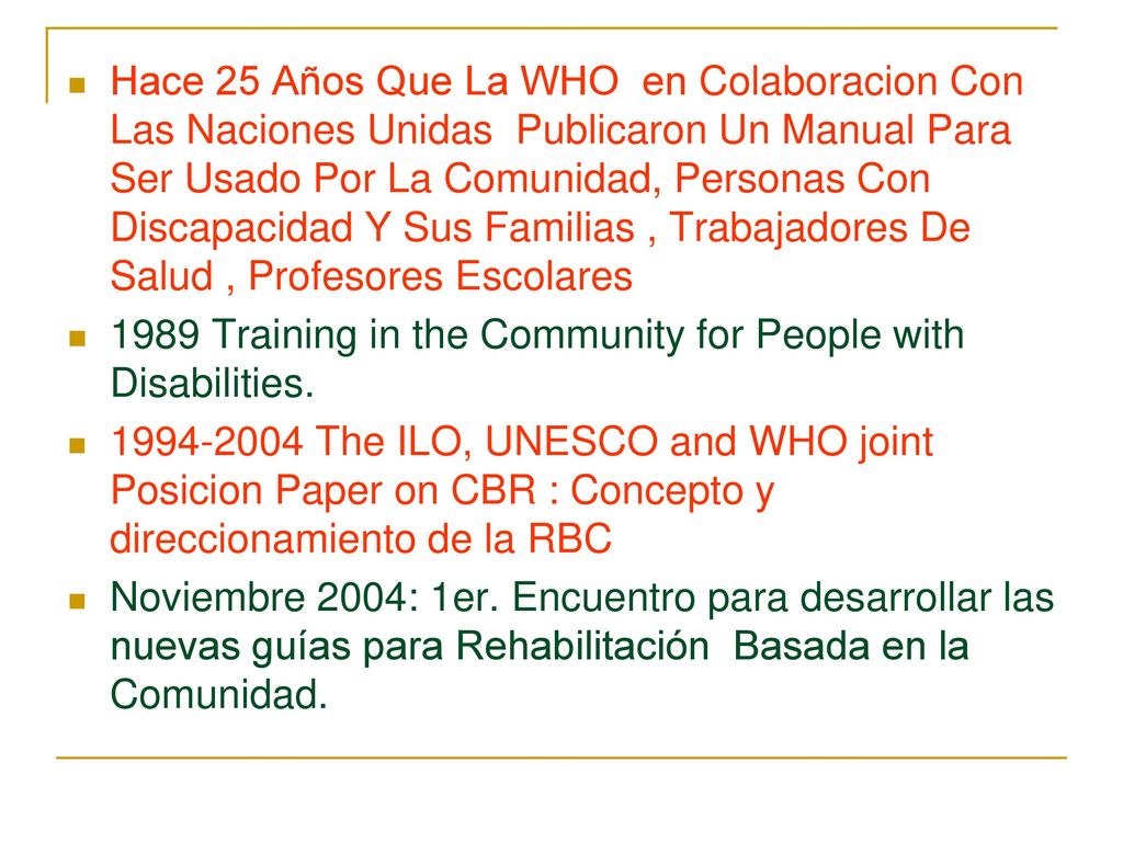 Hace 25 Años Que La WHO en Colaboracion Con Las Naciones Unidas Publicaron Un Manual Para Ser Usado Por La Comunidad, Personas Con Discapacidad Y Sus Familias , Trabajadores De Salud , Profesores Escolares