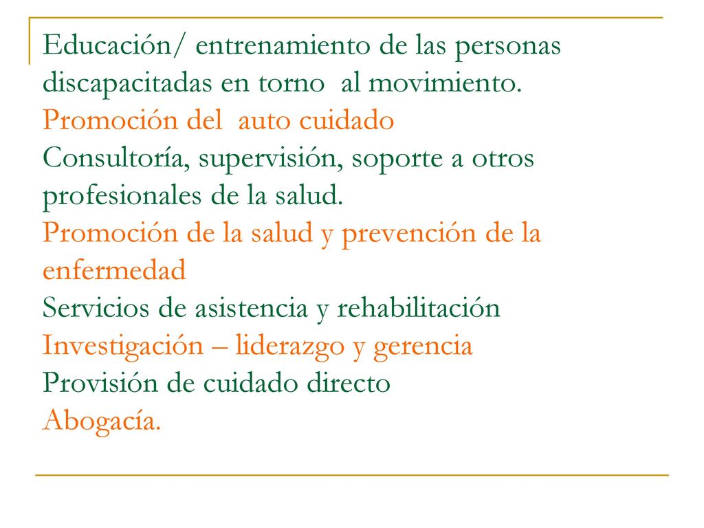 Educación/ entrenamiento de las personas discapacitadas en torno al movimiento.