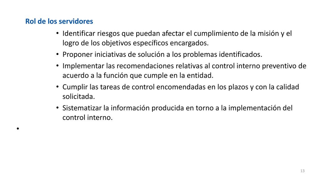 Rol de los servidores Identificar riesgos que puedan afectar el cumplimiento de la misión y el logro de los objetivos específicos encargados.