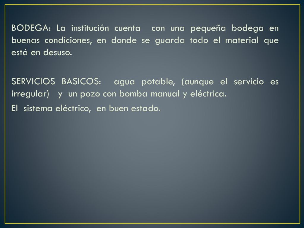 BODEGA: La institución cuenta con una pequeña bodega en buenas condiciones, en donde se guarda todo el material que está en desuso.
