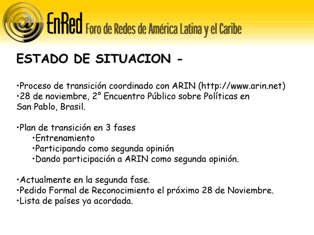ESTADO DE SITUACION - Proceso de transición coordinado con ARIN (