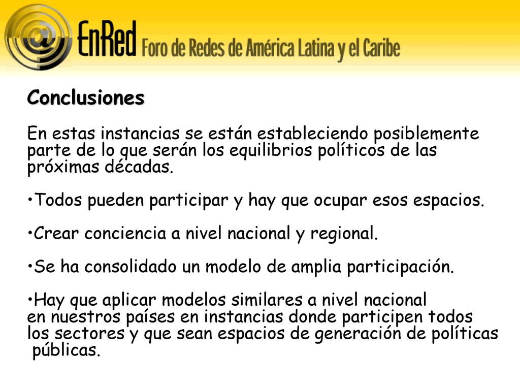 Conclusiones En estas instancias se están estableciendo posiblemente parte de lo que serán los equilibrios políticos de las próximas décadas.