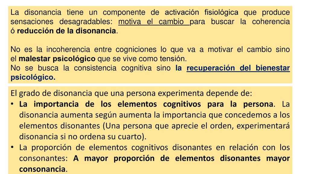 El grado de disonancia que una persona experimenta depende de: