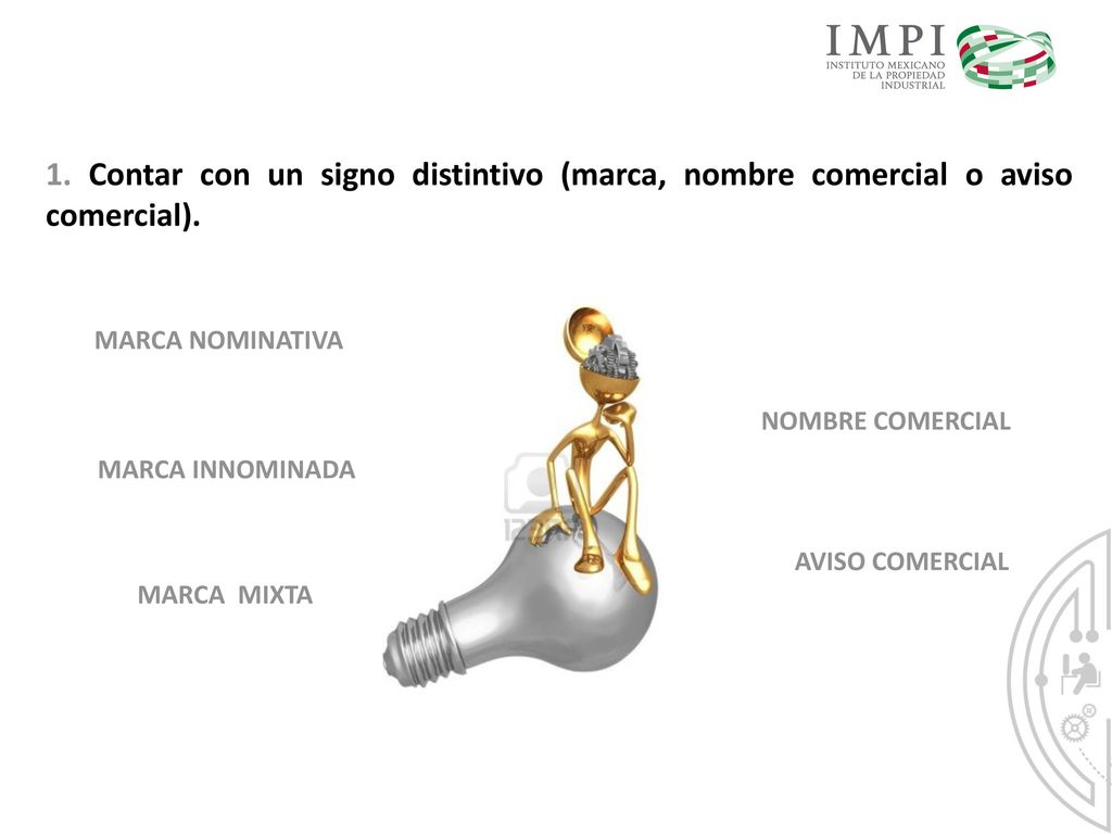 1. Contar con un signo distintivo (marca, nombre comercial o aviso comercial).