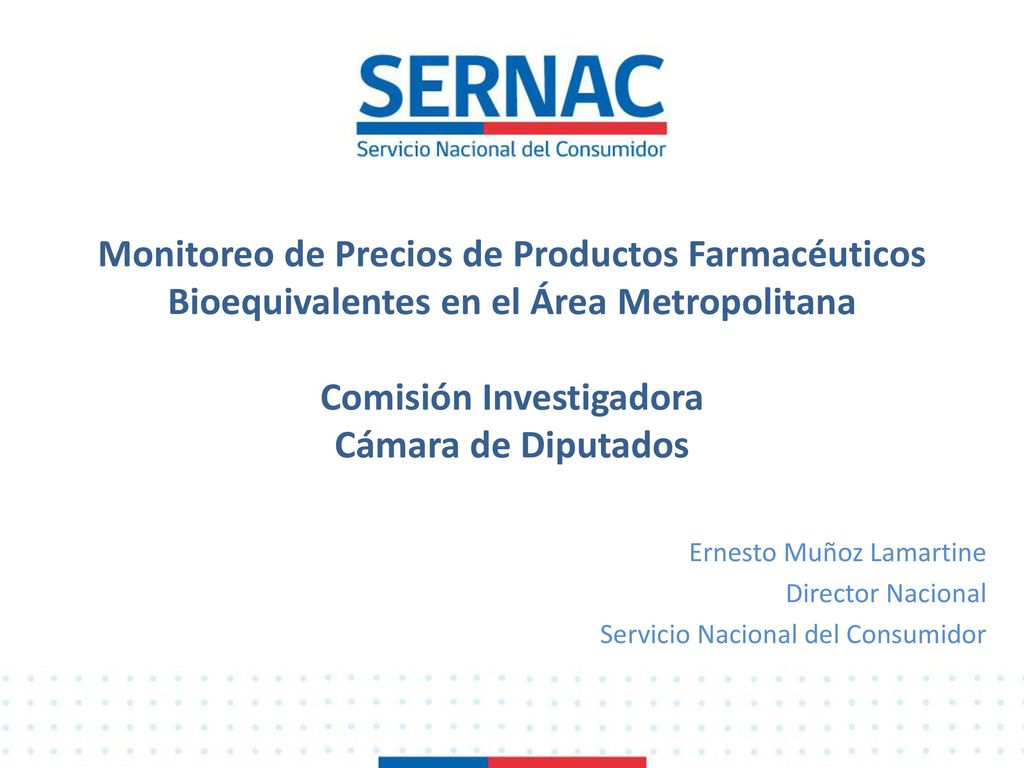 Monitoreo de Precios de Productos Farmacéuticos Bioequivalentes en el Área Metropolitana Comisión Investigadora Cámara de Diputados