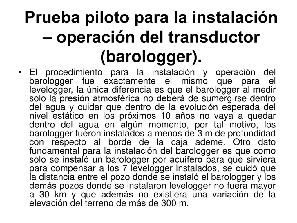 Prueba piloto para la instalación – operación del transductor (barologger).