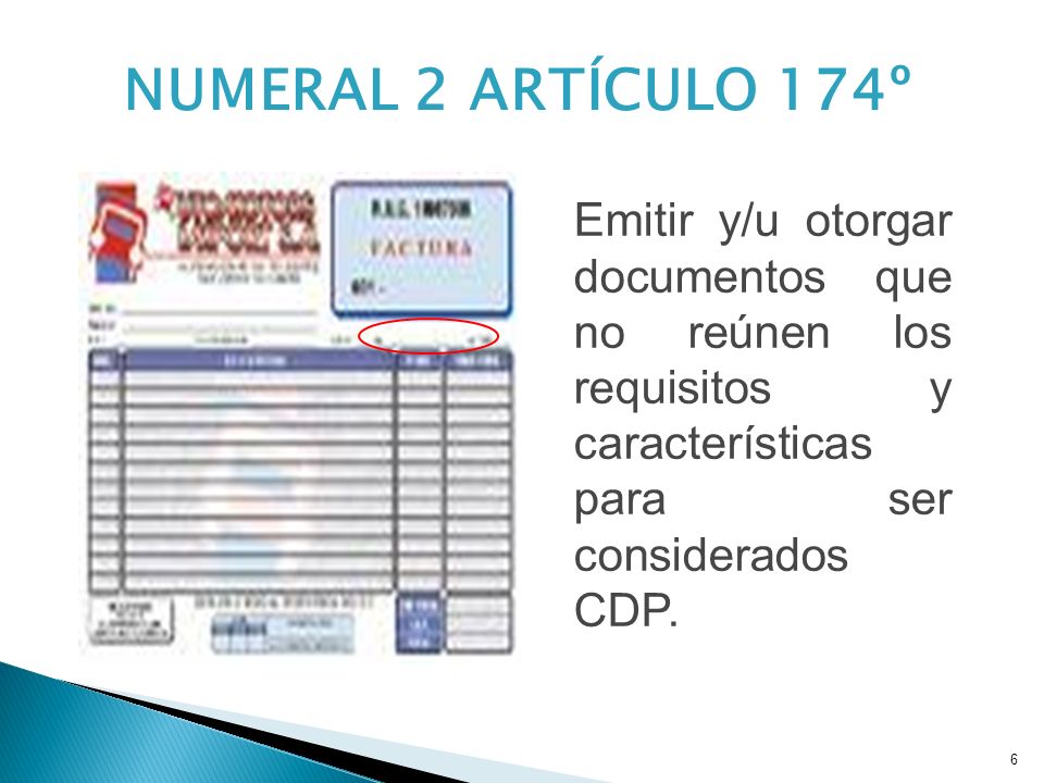 NUMERAL 2 ARTÍCULO 174º Emitir y/u otorgar documentos que no reúnen los requisitos y características para ser considerados CDP.