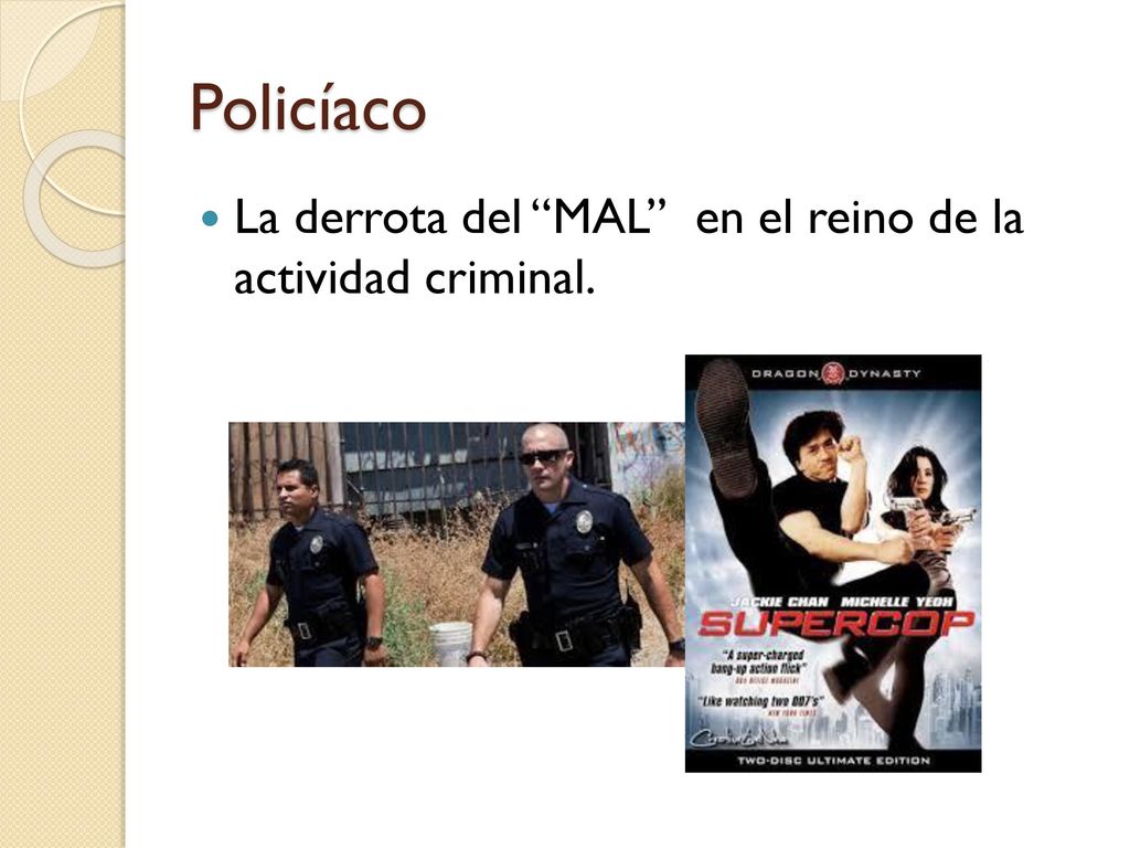 Policíaco La derrota del MAL en el reino de la actividad criminal.