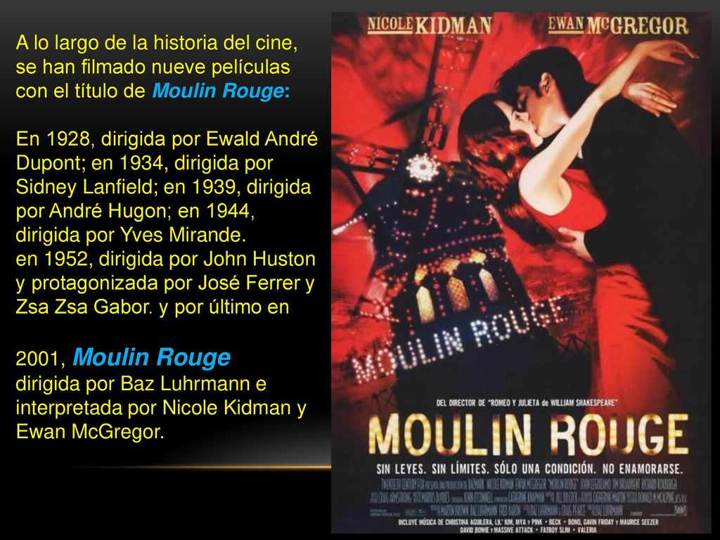 A lo largo de la historia del cine, se han filmado nueve películas con el título de Moulin Rouge: