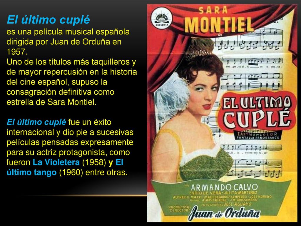 El último cuplé es una película musical española dirigida por Juan de Orduña en